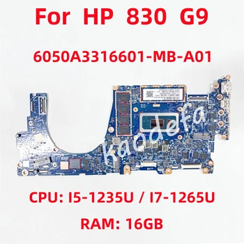 6050A3316601 Материнская плата для ноутбука HP 830 G9 Материнская плата Процессор: I5-1235U I7-1265U Оперативная память: 16 ГБ DDR4 100% Тест В порядке