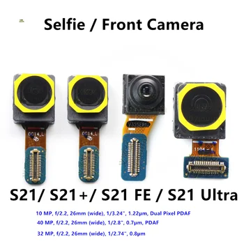 Фронтальная Камера для Samsung Galaxy S21 S21 + S21 Ultra S21 FE 5G G996 G991 G998 G990 Модуль Селфи Камеры Запчасти Гибкий Кабель