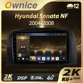 Ownice K6 + 2K для Hyundai Sonata NF 2004-2008 Автомобильный Радиоприемник Мультимедийный Видеоплеер Навигация Стерео GPS Android 12 No 2din 2 Din