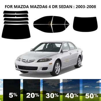 Предварительно обработанная нанокерамика, комплект для УФ-тонировки автомобильных окон, Автомобильная пленка для окон MAZDA MAZDA6 4 DR СЕДАН 2003-2008